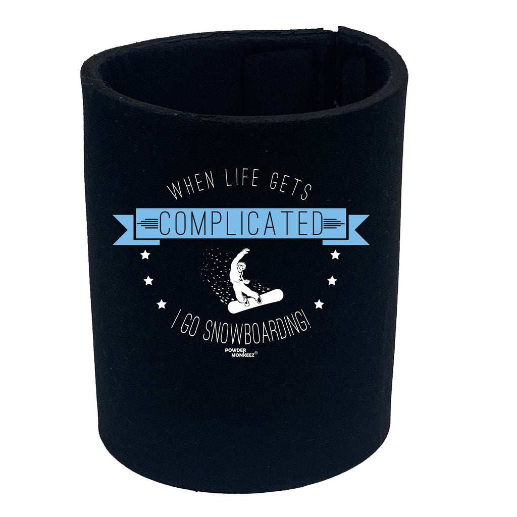 Pm When Life Gets Complicated Snowboarding - Funny Stubby Holder