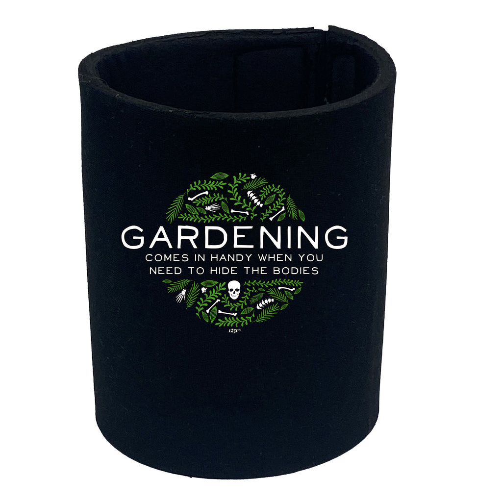 Gardening Comes In Handy When You Need To Hide The Bodies - Funny Stubby Holder