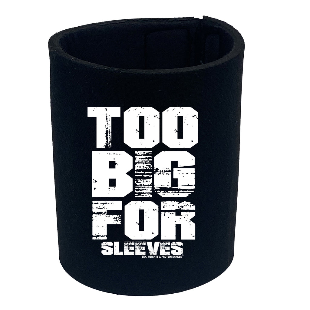 Swps Too Big For Sleeves - Funny Stubby Holder