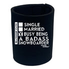 Pm Relationship Status Badass Snowboarder - Funny Stubby Holder