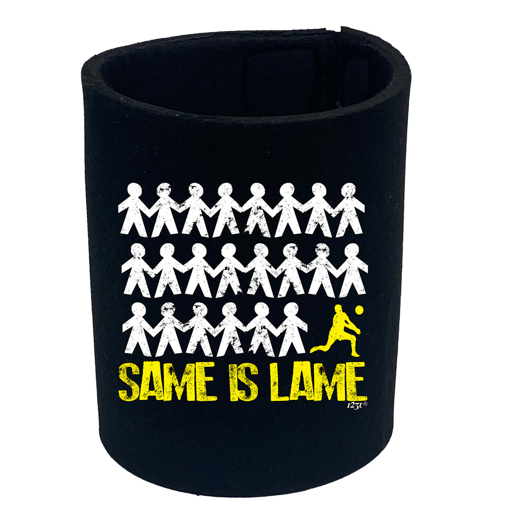 Same Is Lame Volleyball - Funny Stubby Holder