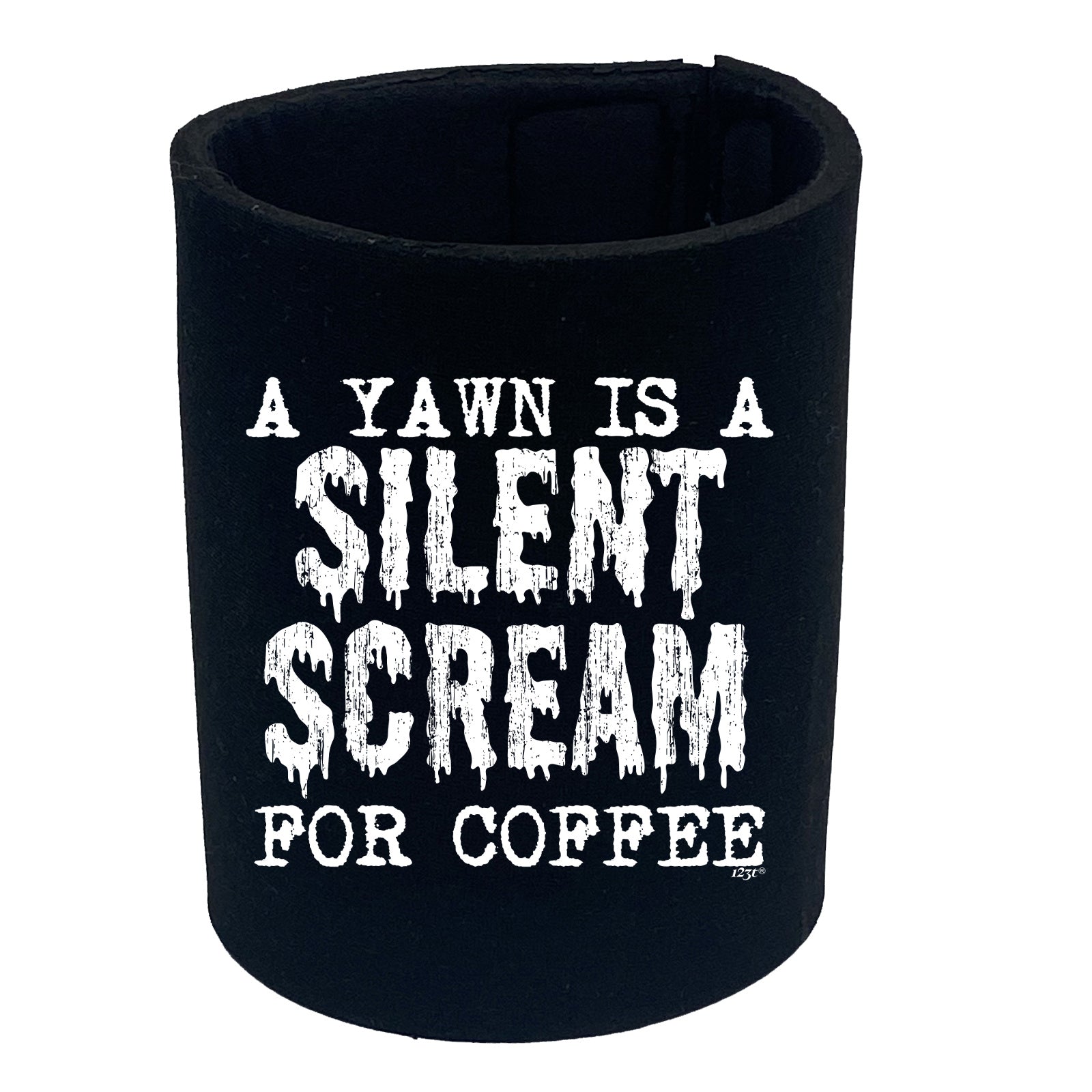 Yawn Silent Scream For Coffee - Funny Stubby Holder