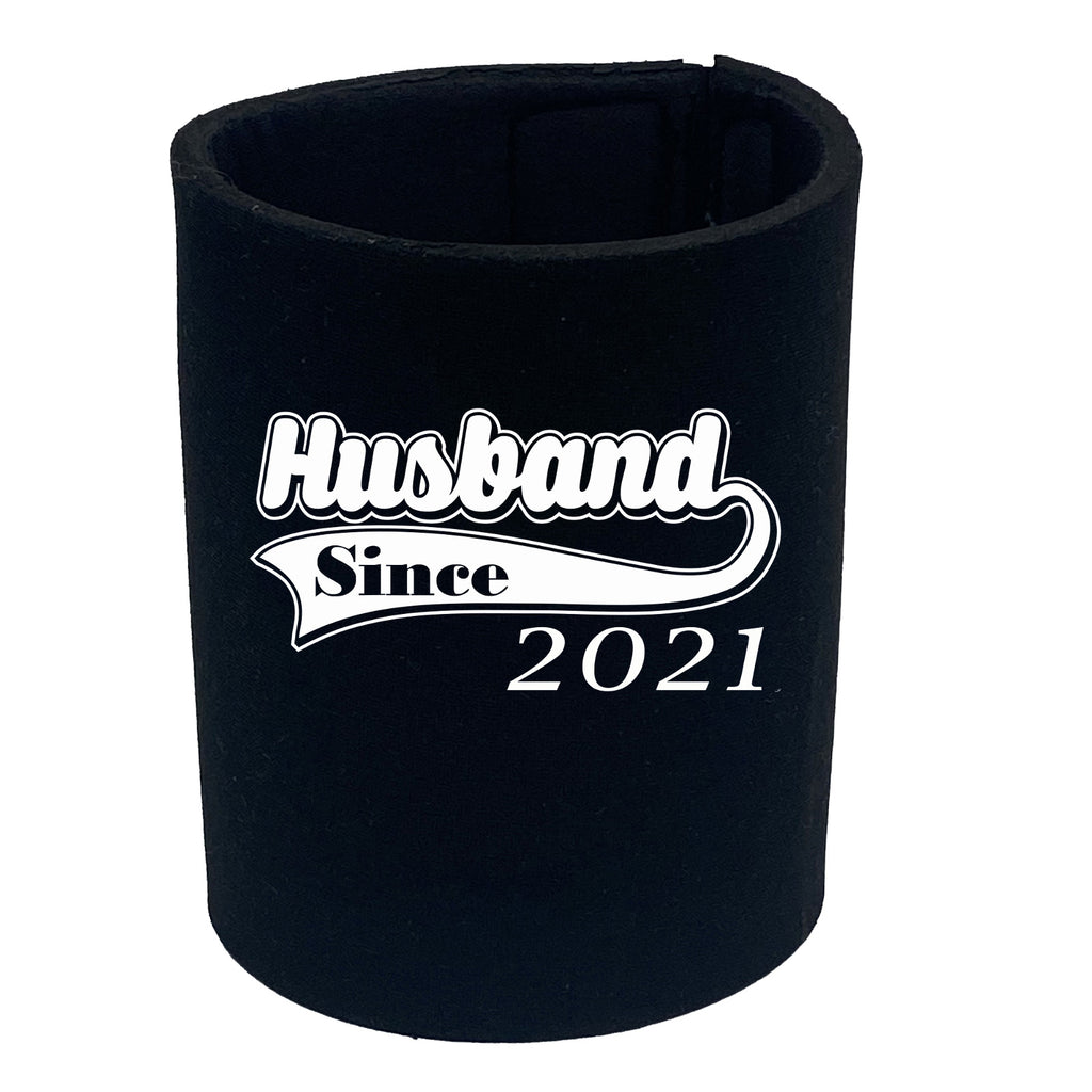 Husband Since 2021 - Funny Stubby Holder