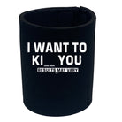 Want To K You Results May Vary - Funny Stubby Holder