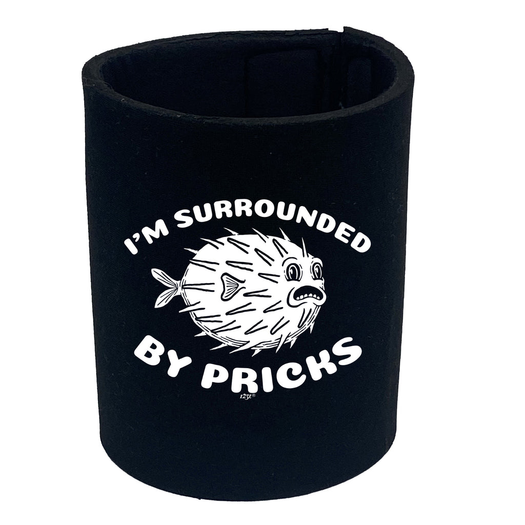 Im Surrounded By Pricks - Funny Stubby Holder