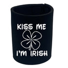 Kiss Me Im Irish - Funny Stubby Holder
