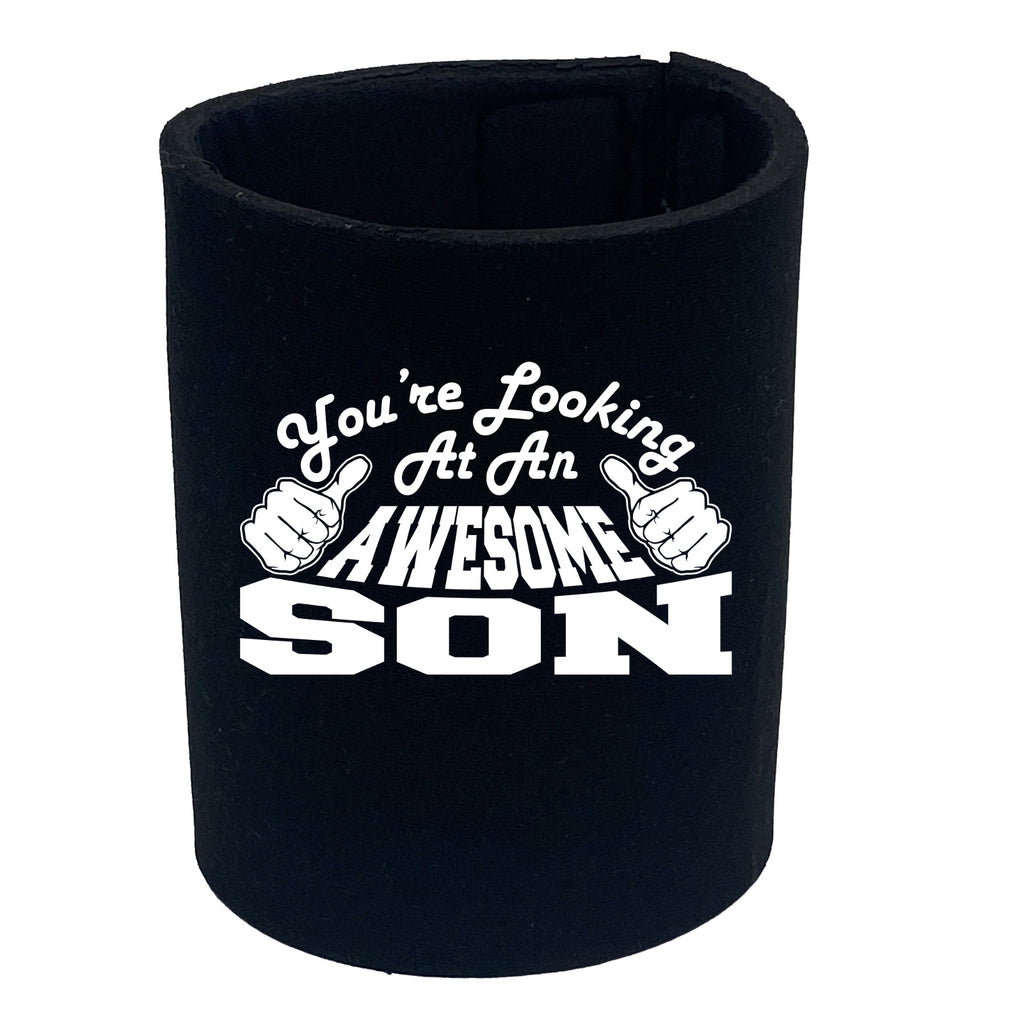 Youre Looking At An Awesome Son - Funny Stubby Holder