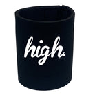 High - Funny Stubby Holder