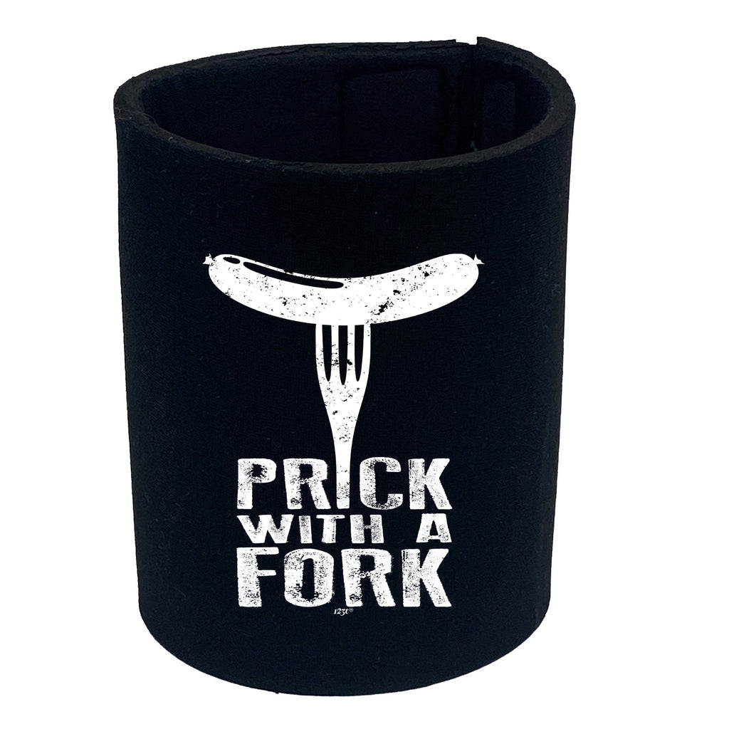 Prick With A Fork - Funny Stubby Holder