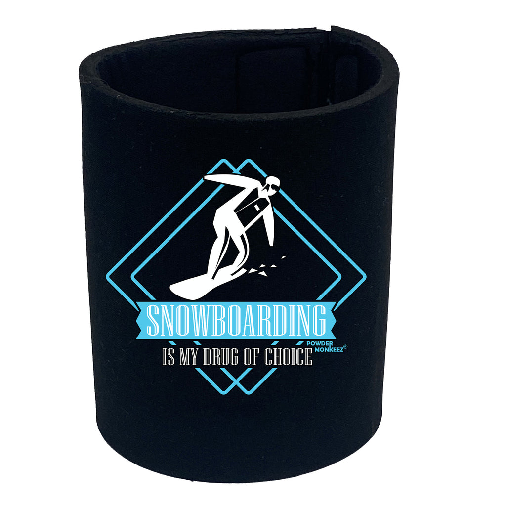 Pm Snowboarding Is My Drug Of Choice - Funny Stubby Holder
