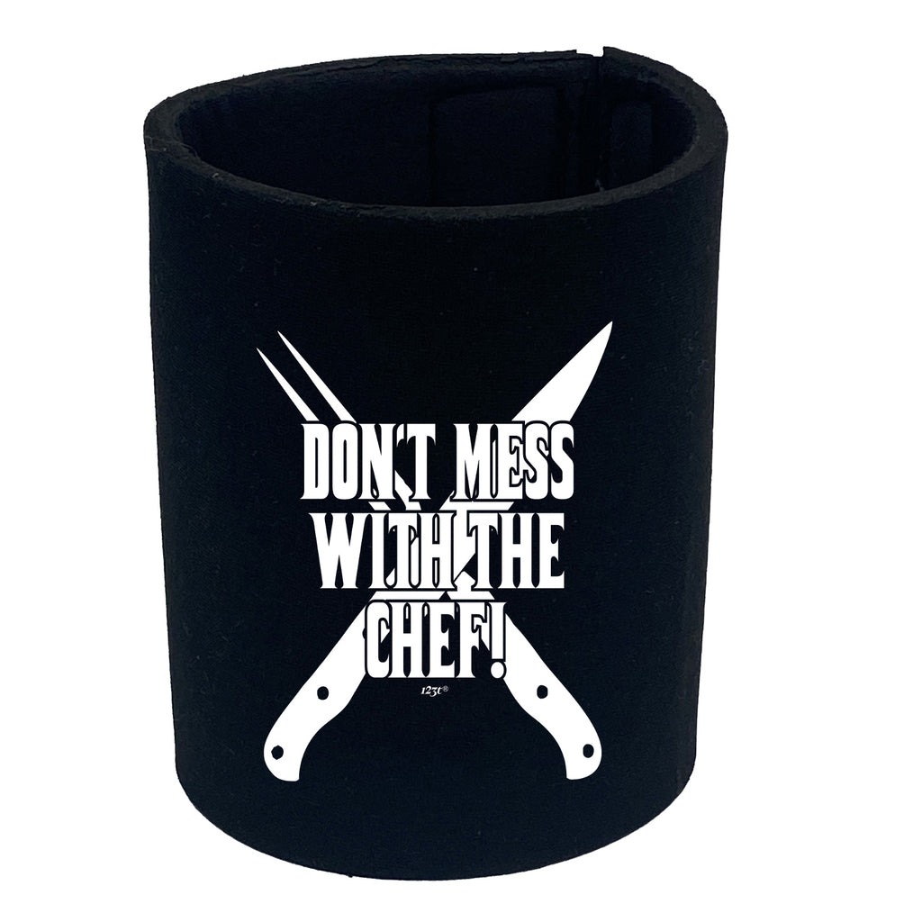 Dont Mess With The Chef Kitchen - Funny Stubby Holder