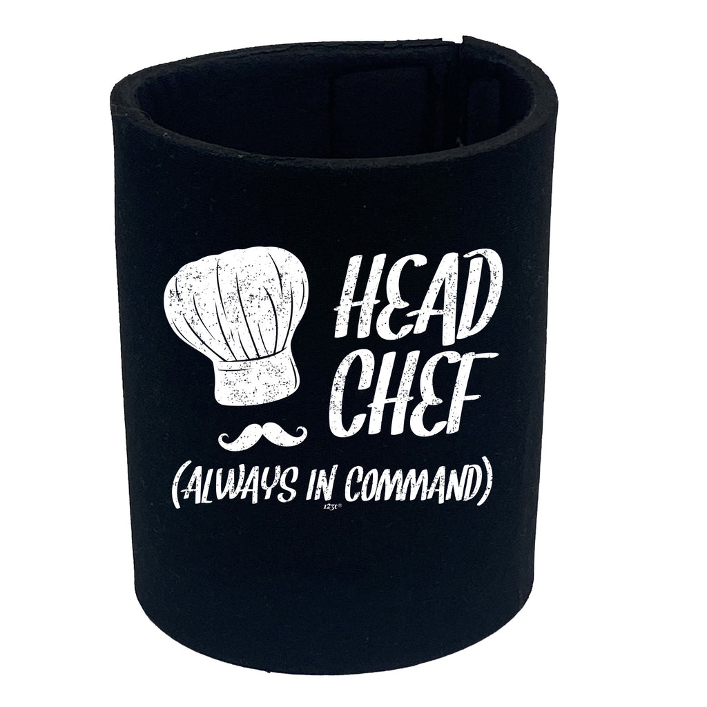 Head Chef Always In Command - Funny Stubby Holder