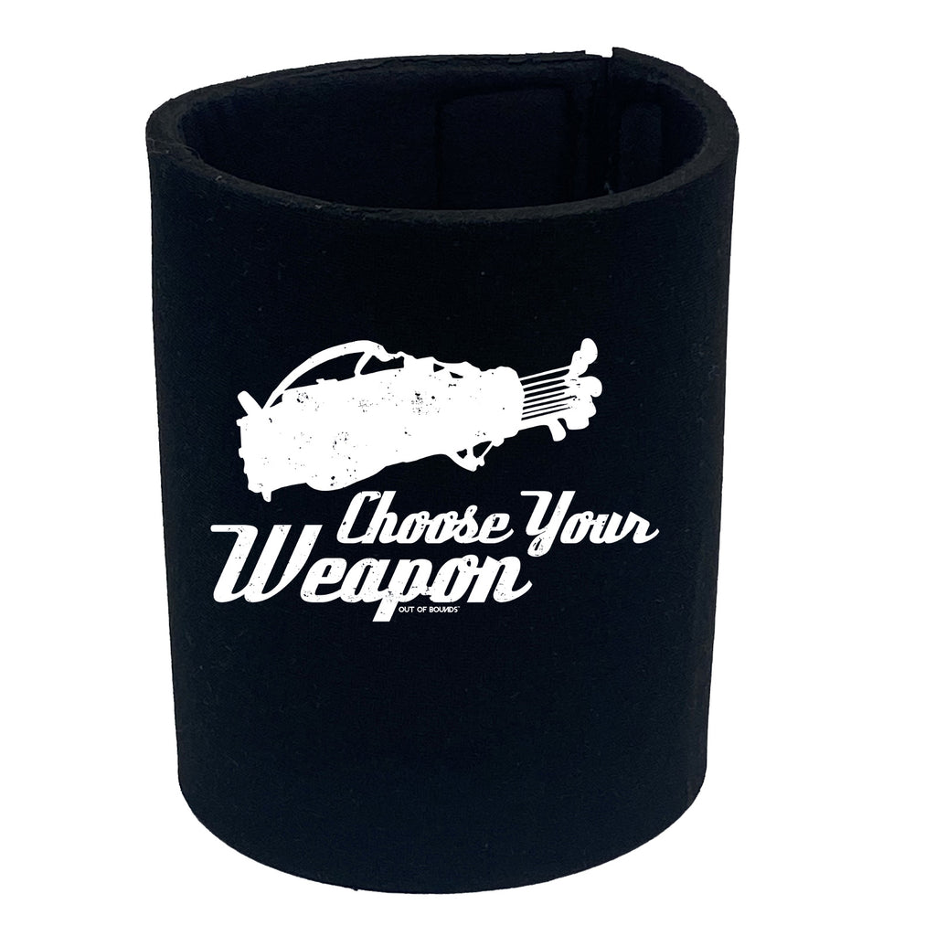 Oob Golf Choose Your Weapon - Funny Stubby Holder