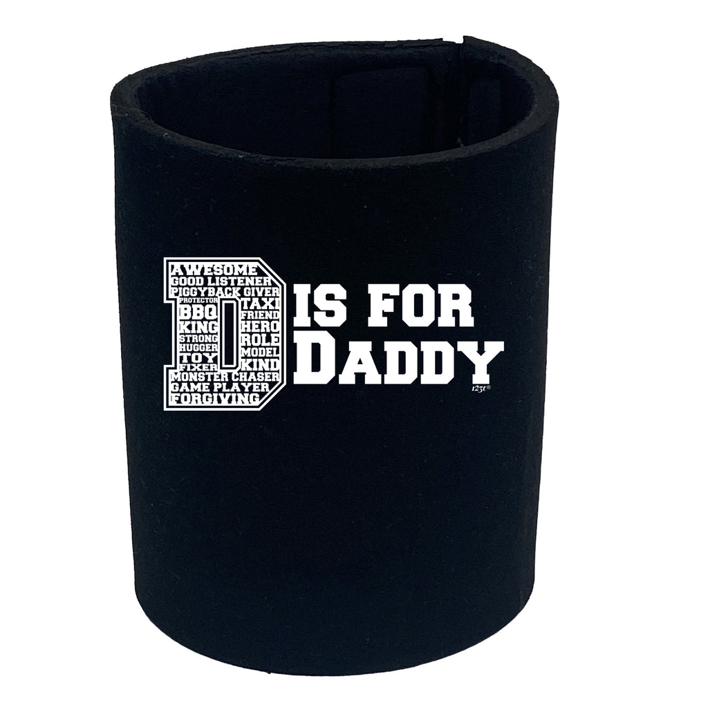 D Is For Daddy Dad - Funny Stubby Holder