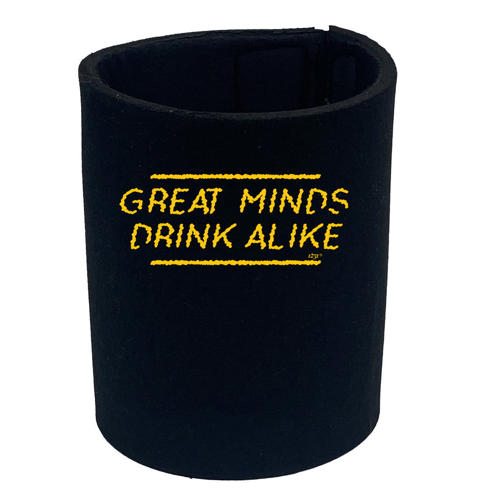 Great Minds Drink Alike - Funny Stubby Holder