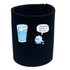Was Water Before It Was Cool - Funny Stubby Holder