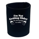Im Not Getting Older Im Increasing In Value - Funny Stubby Holder