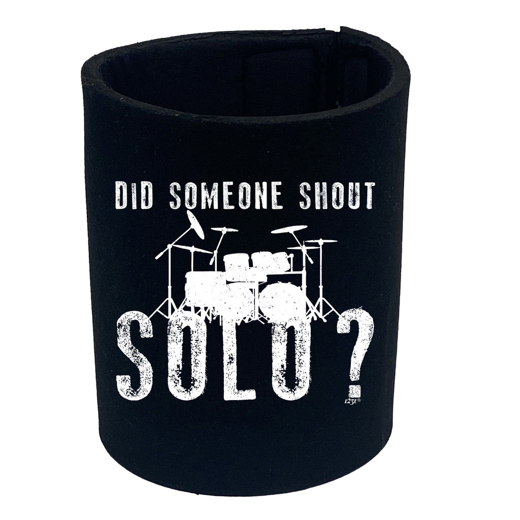 Did Someon Shout Solo Drums Drummer - Funny Stubby Holder