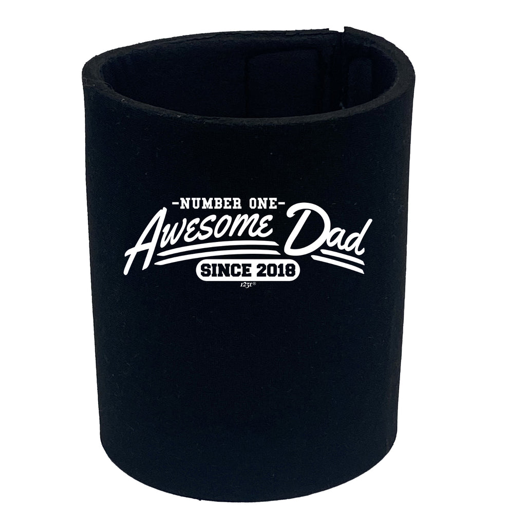 Awesome Dad Since 2018 - Funny Stubby Holder