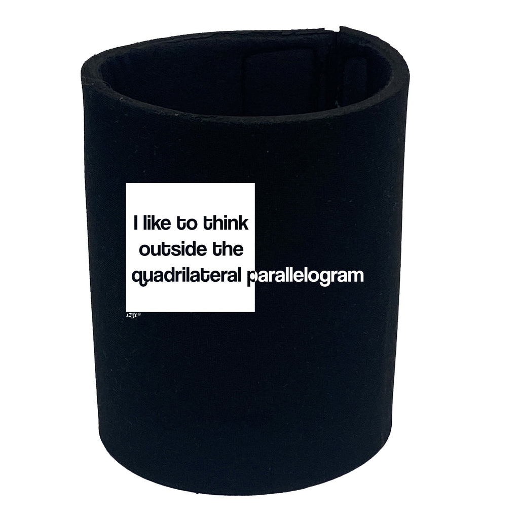 Like To Think Outside The Quadrilateral Parallelogram - Funny Stubby Holder