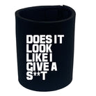 Does It Look Like I Give - Funny Stubby Holder