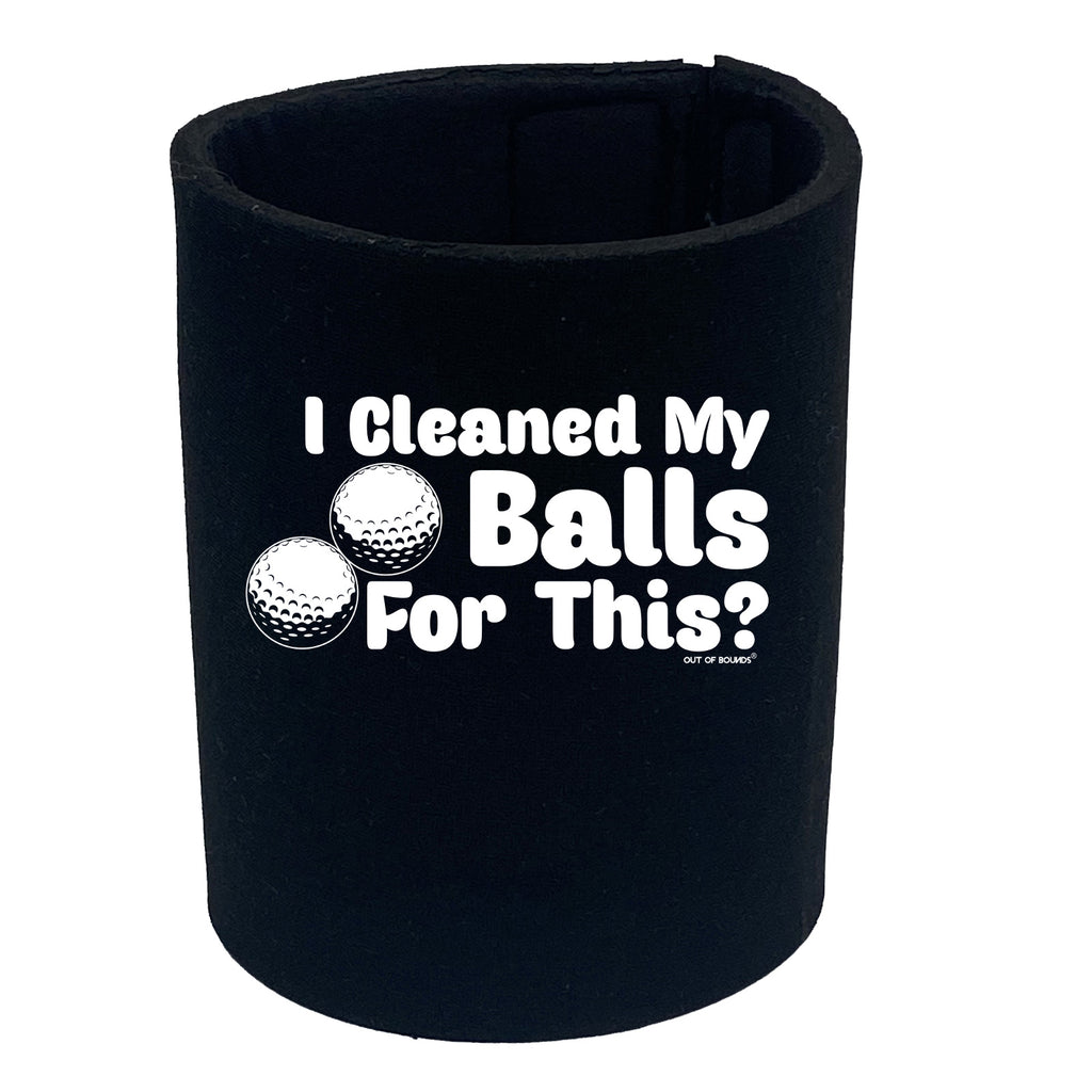 Oob I Cleaned My Balls For This - Funny Stubby Holder