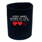 Video Games Ruined My Life - Funny Stubby Holder