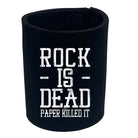 Rock Is Dead Paper Killed It - Funny Stubby Holder