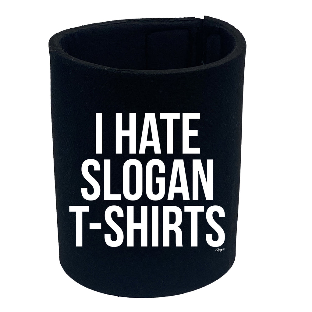 Hate Slogan Tshirts - Funny Stubby Holder