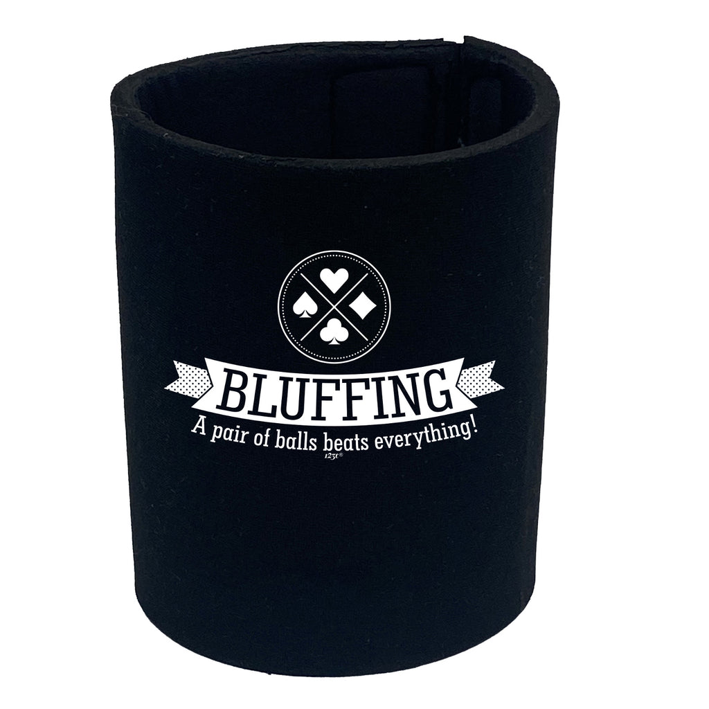 Bluffing A Pair Of Balls Beats Everything - Funny Stubby Holder