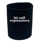 Its Self Explanatory - Funny Stubby Holder