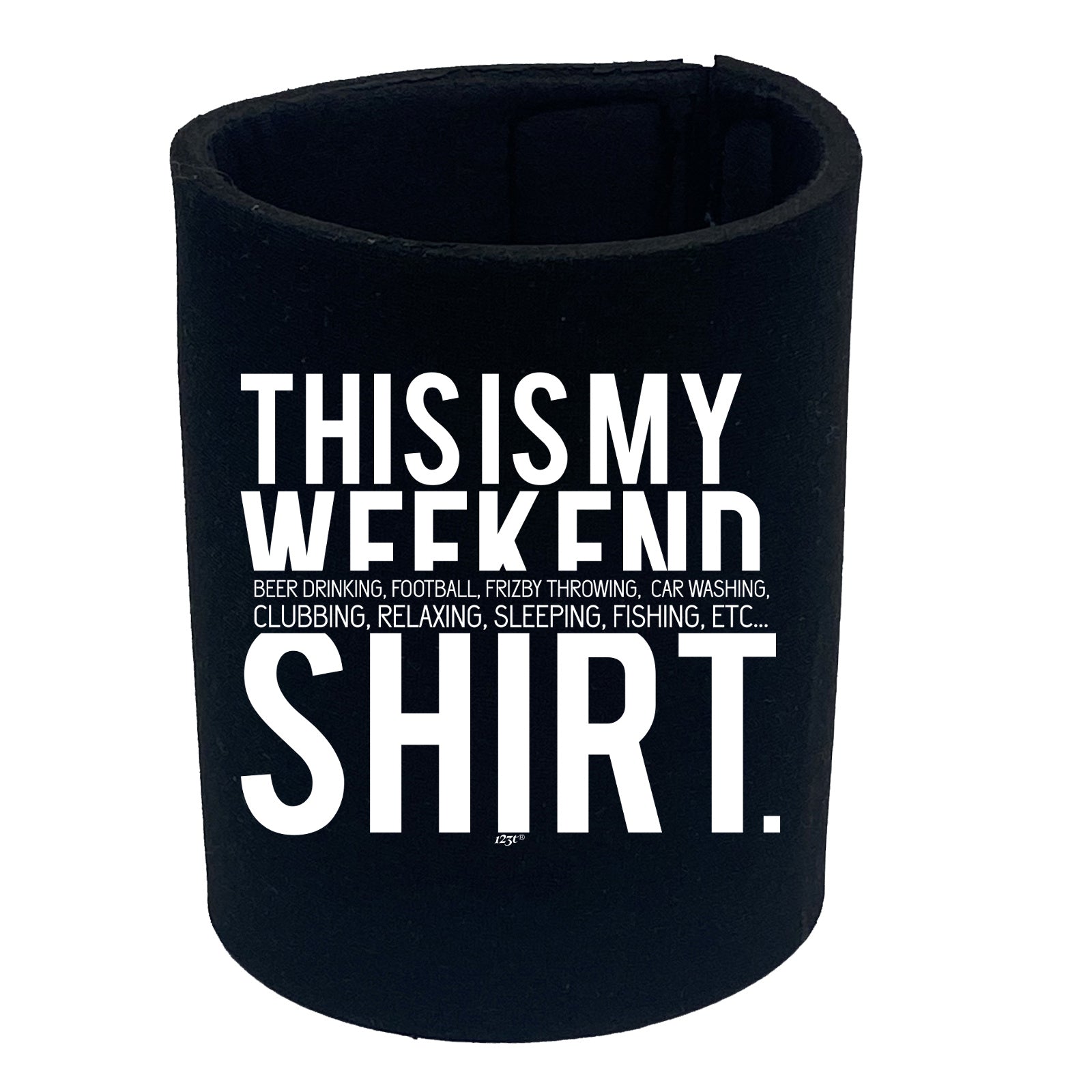 This Is My Weekend Shirt - Funny Stubby Holder