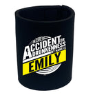 In Case Of Accident Or Drunkenness Emily - Funny Stubby Holder