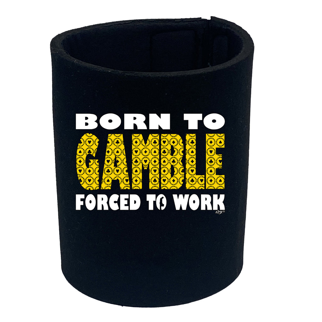 Born To Gamble - Funny Stubby Holder