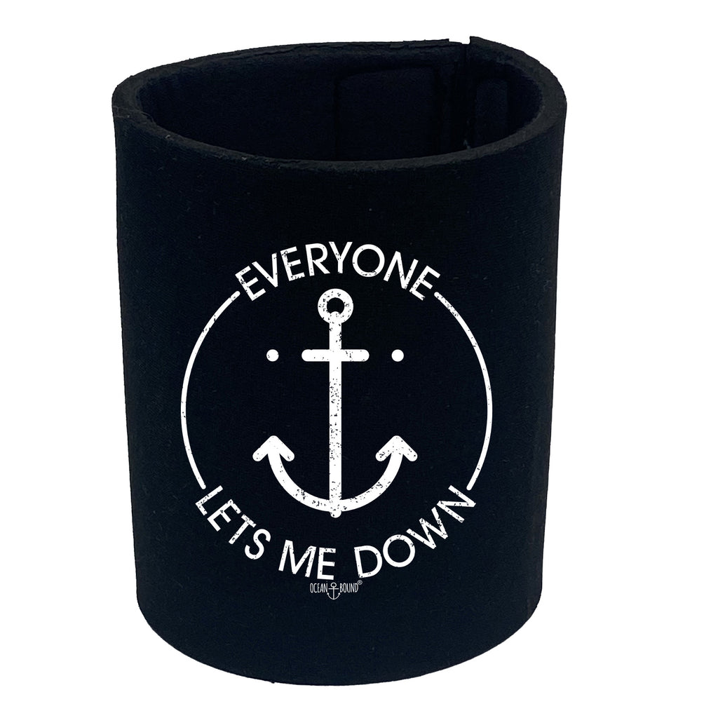 Ob Everyone Lets Me Down - Funny Stubby Holder