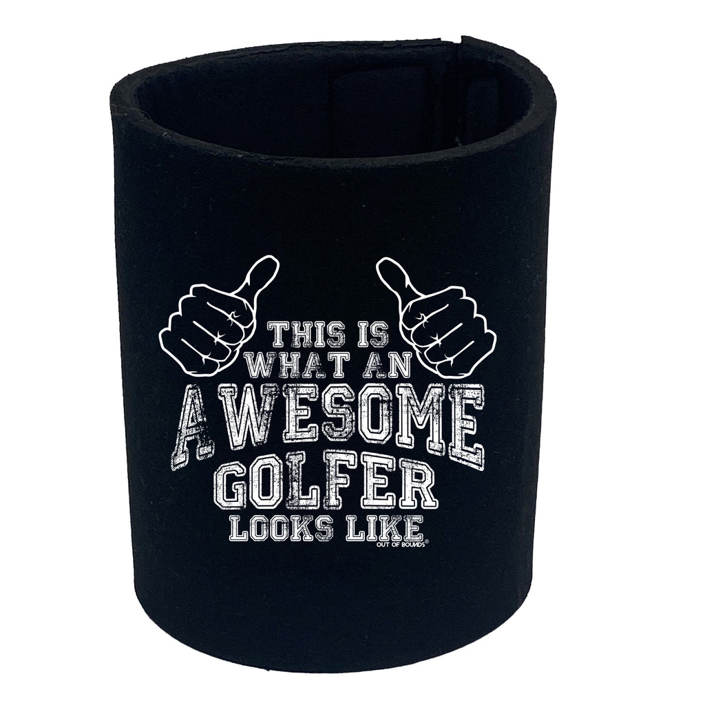 Oob This Is What An Awesome Golfer Loooks Like - Funny Stubby Holder