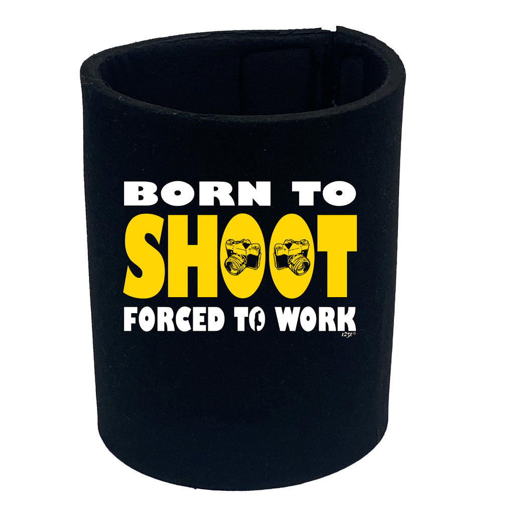 Born To Shoot - Funny Stubby Holder