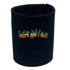 Thats How Roll Rainbow - Funny Stubby Holder