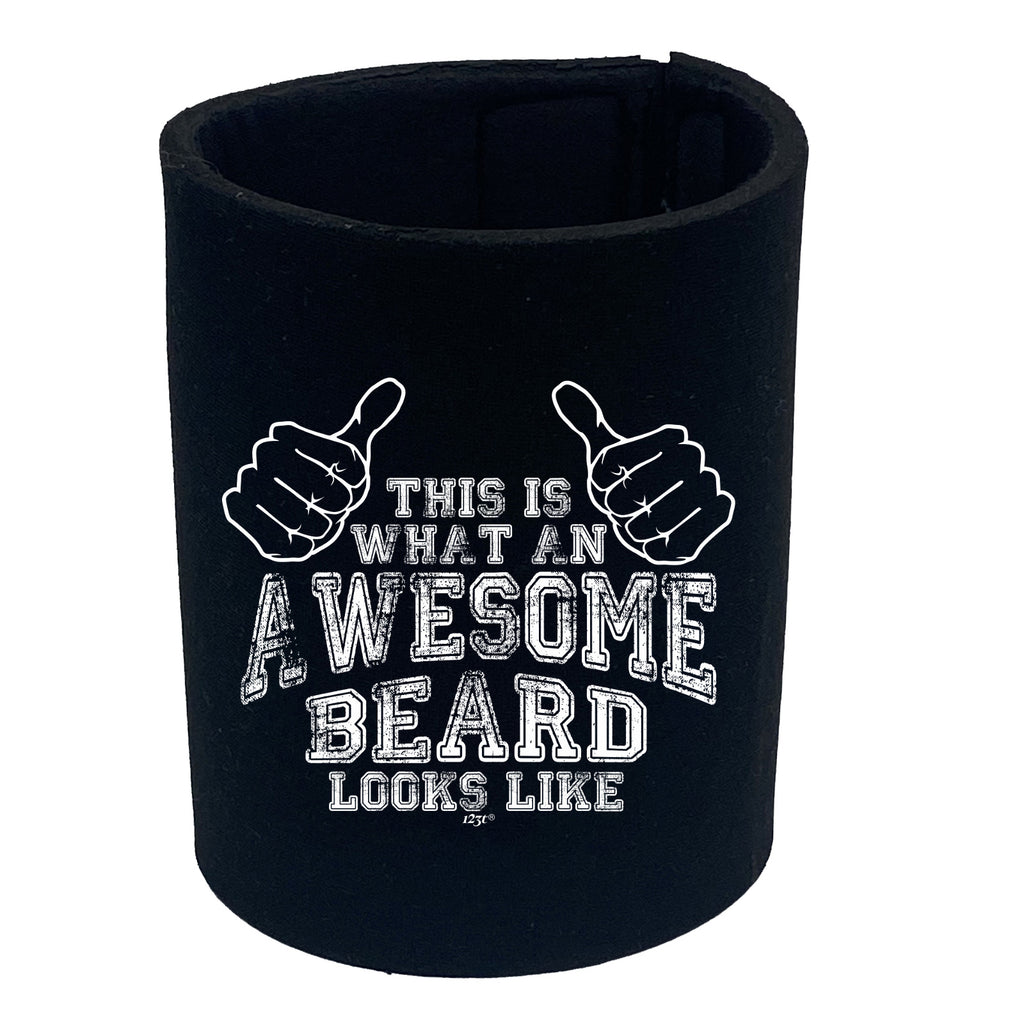 This Is What Awesome Beard - Funny Stubby Holder
