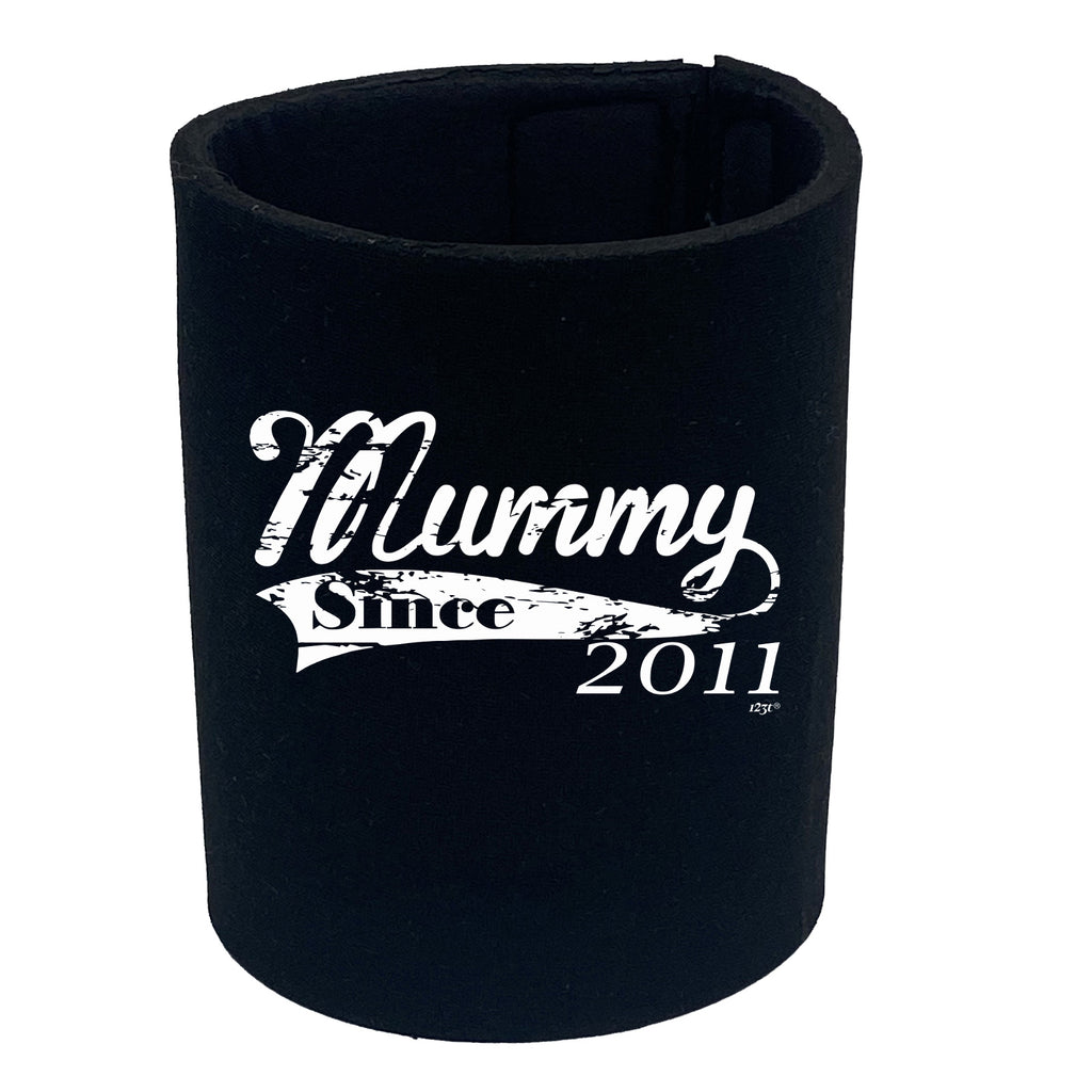 Mummy Since 2011 - Funny Stubby Holder