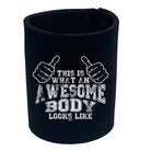 This Is What Awesome Body - Funny Stubby Holder