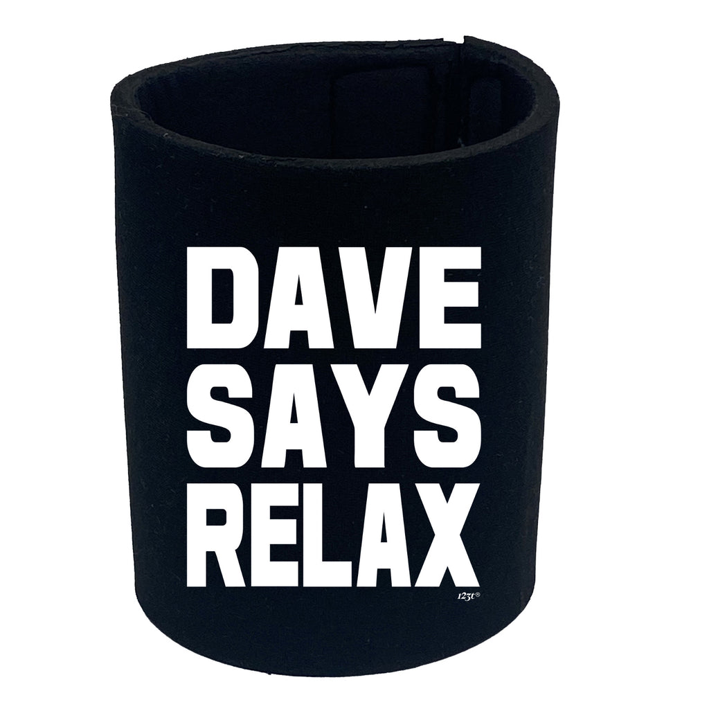 Dave Says Relax - Funny Stubby Holder