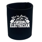 Youre Looking At An Awesome Electrician - Funny Stubby Holder