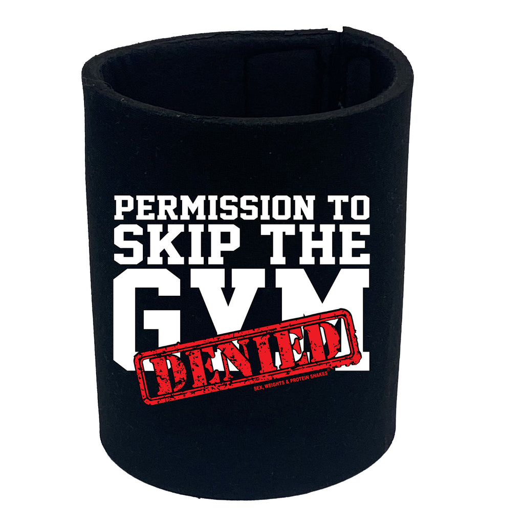 Swps Permission To Skip The Gym Denied - Funny Stubby Holder