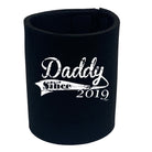 Daddy Since 2019 - Funny Stubby Holder