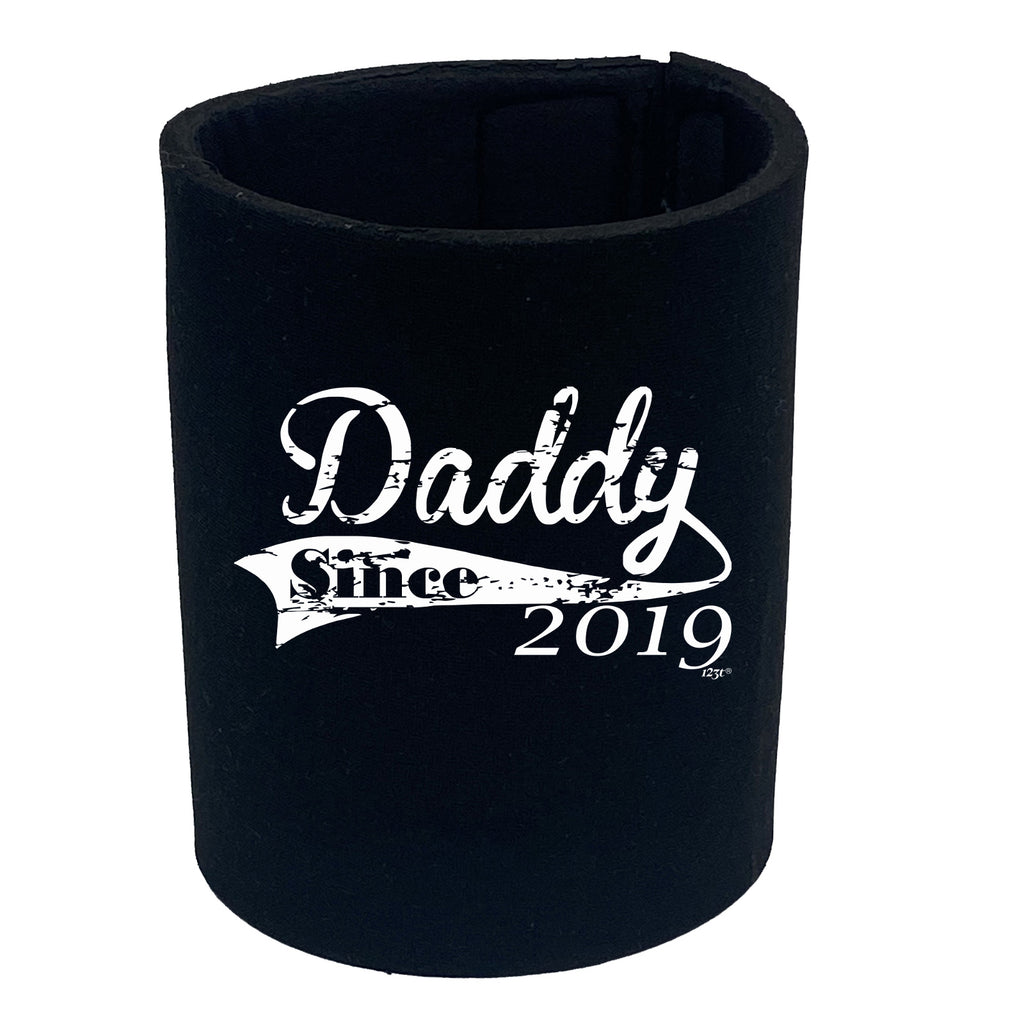 Daddy Since 2019 - Funny Stubby Holder