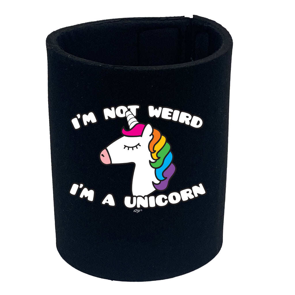 Im Not Weird Im A Unicorn - Funny Stubby Holder