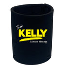 Kelly V1 Lifetime Member - Funny Stubby Holder
