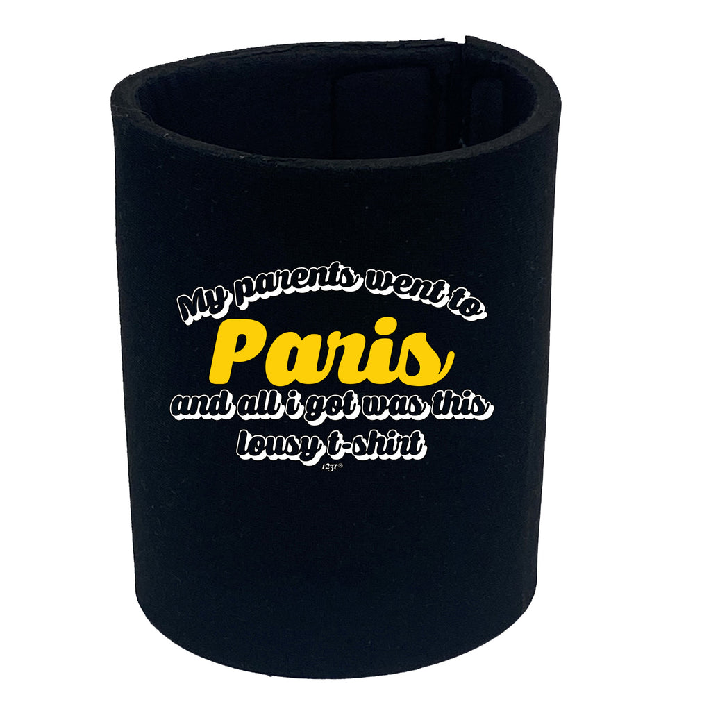 Paris My Parents Went To And All Got - Funny Stubby Holder