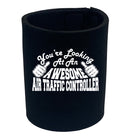Youre Looking At An Awesome Air Traffic Controller - Funny Stubby Holder